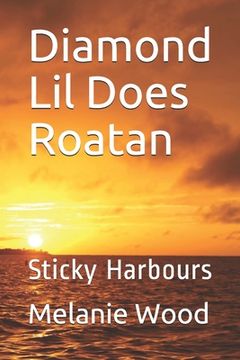portada Diamond Lil Does Roatan: Sticky Harbours (en Inglés)