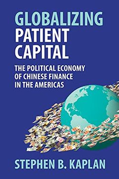 portada Globalizing Patient Capital: The Political Economy of Chinese Finance in the Americas (in English)