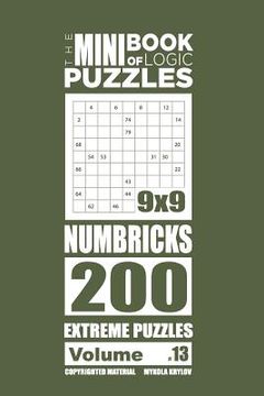 portada The Mini Book of Logic Puzzles - Numbricks 200 Extreme (Volume 13) (en Inglés)