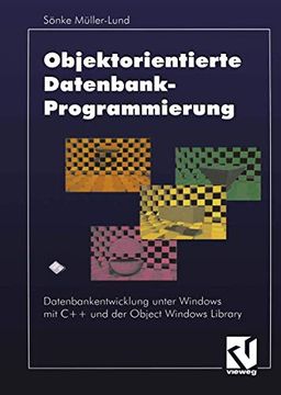portada Objektorientierte Datenbankprogrammierung: Datenbankentwicklung Unter Windows Mit C++ Und Der Object Windows Library (en Alemán)
