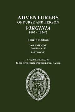 portada adventurers of purse and person, virginia, 1607-1624/5. fourth edition. volume one, families a-f, part b (en Inglés)