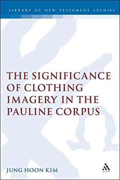 portada significance of clothing imagery in the pauline corpus (en Inglés)
