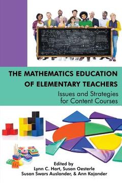 portada The Mathematics Education of Elementary Teachers: Issues and Strategies for Content Courses (en Inglés)
