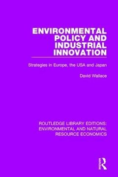 portada Environmental Policy and Industrial Innovation: Strategies in Europe, the USA and Japan