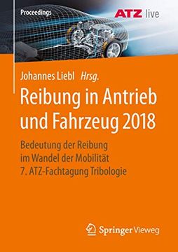 portada Reibung in Antrieb und Fahrzeug 2018: Bedeutung der Reibung im Wandel der Mobilität 7. Atz-Fachtagung Tribologie (en Alemán)