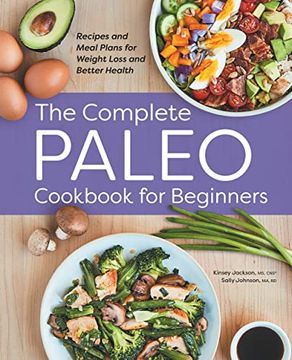 portada The Complete Paleo Cookbook for Beginners: Recipes and Meal Plans for Weight Loss and Better Health (in English)