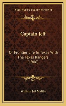 portada captain jeff: or frontier life in texas with the texas rangers (1906)