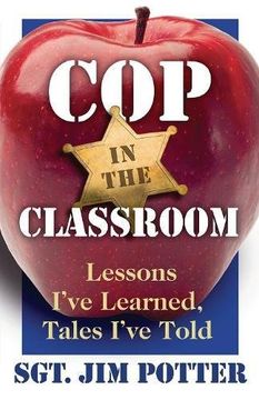 portada Cop in the Classroom: Lessons I've Learned, Tales I've Told