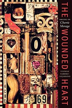 portada The Wounded Heart: Writing on Cherríe Moraga (Chicana Matters Series) (en Inglés)