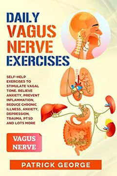 portada Daily Vagus Nerve Exercises: Self-Help Exercises to Stimulate Vagal Tone. Relieve Anxiety, Prevent Inflammation, Reduce Chronic Illness, Anxiety, Depression, Trauma, Ptsd and Lots More (in English)