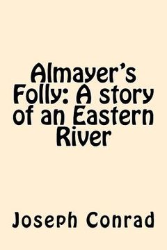 portada Almayer's Folly: A story of an Eastern River (en Inglés)