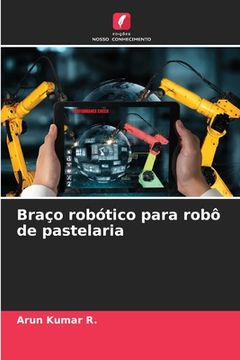 portada Braço robótico para robô de pastelaria (en Portugués)