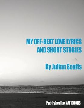 portada My Off-Beat Love Lyrics and Short Stories