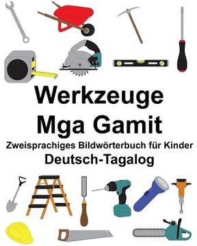 portada Deutsch-Tagalog Werkzeuge/Mga Gamit Zweisprachiges Bildwörterbuch für Kinder (en Alemán)