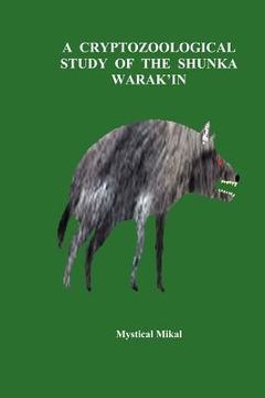 portada a cryptozoological study of the shunka warak'in (en Inglés)
