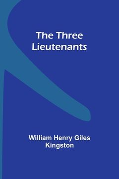portada The Three Lieutenants (en Inglés)