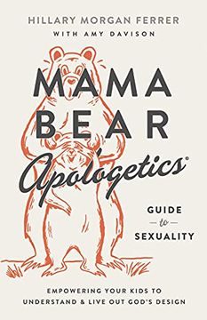 portada Mama Bear Apologetics® Guide to Sexuality: Empowering Your Kids to Understand and Live out God’S Design (en Inglés)