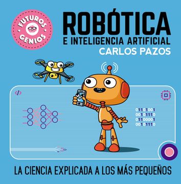 portada Robotica e Inteligencia Artificial (Futuros Genios 5) (in Spanish)