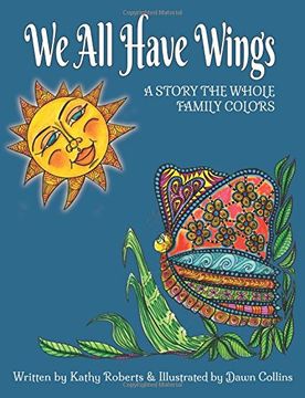 portada We All Have Wings: A Story the Whole Family Colors: Volume 2 (Family Coloring Storybooks)