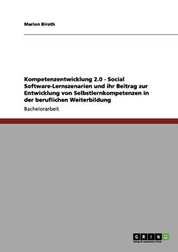 portada Kompetenzentwicklung 2.0 - Social Software-Lernszenarien und ihr Beitrag zur Entwicklung von Selbstlernkompetenzen in der beruflichen Weiterbildung