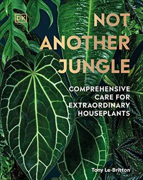 portada Not Another Jungle: Comprehensive Care for Extraordinary Houseplants (in English)