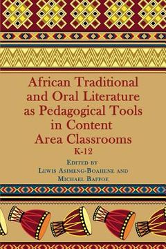 portada African Traditional and Oral Literature as Pedagocal Tools in Content Area Classrooms, K-12 (en Inglés)