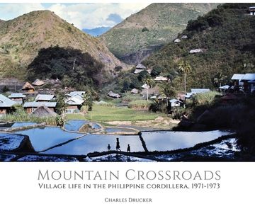 portada Mountain Crossroads: Village Life in the Philippine Cordillera, 1971-73 (in English)