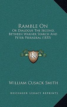 portada ramble on: or dialogue the second, between warner search and peter peeradeal (1835) (en Inglés)