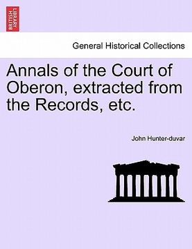 portada annals of the court of oberon, extracted from the records, etc.