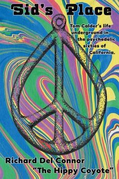 portada Sid's Place - Tom Calder's Life Underground in the Psychedelic Sixties of California. (in English)