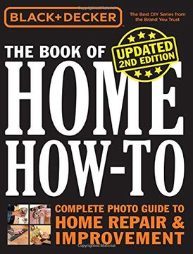 portada Black & Decker the Book of Home How-To, Updated 2nd Edition: Complete Photo Guide to Home Repair & Improvement (in English)