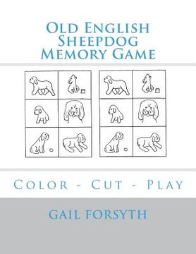 portada Old English Sheepdog Memory Game: Color - Cut - Play (in English)