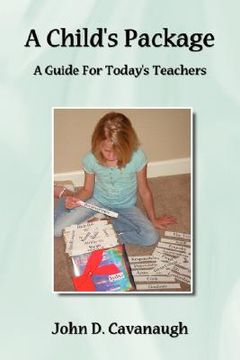 portada a child's package: a guide for today's teachers (en Inglés)