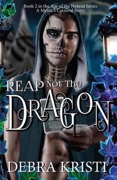 portada Reap Not the Dragon (en Inglés)