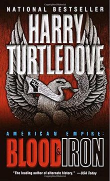 portada Blood and Iron (Southern Victory: American Empire) (en Inglés)