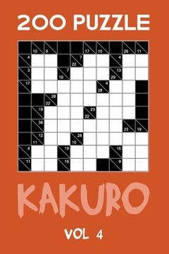portada 200 Puzzle Kakuro Vol 4: Cross Sums For Experts Puzzle Book, hard,10x10, 2 puzzles per page (en Inglés)