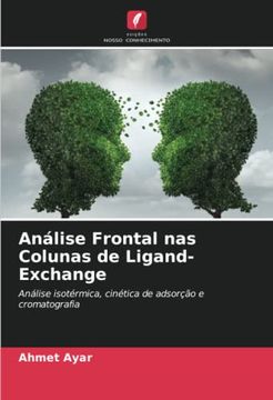 portada Análise Frontal nas Colunas de Ligand-Exchange: Análise Isotérmica, Cinética de Adsorção e Cromatografia