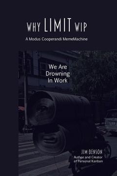 portada Why Limit Wip: We are Drowning in Work: Volume 2 (Mememachine Series) (en Inglés)