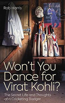 portada Won't You Dance for Virat Kohli?: The Secret Life and Thoughts of a Cricketing Badger (en Inglés)