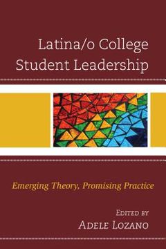 portada Latina/o College Student Leadership: Emerging Theory, Promising Practice (en Inglés)