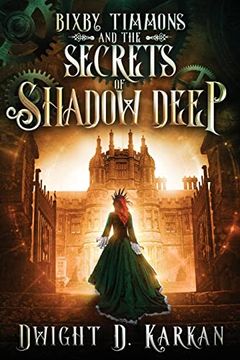portada Bixby Timmons and the Secrets of Shadow Deep (in English)