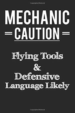portada Mechanic Caution Flying Tools & Defensive Language Likely (en Inglés)