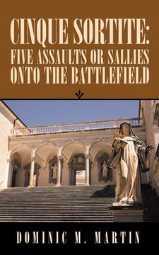portada Cinque Sortite: Five Assaults or Sallies onto the Battlefield (en Inglés)