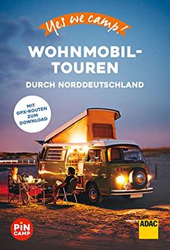 portada Yes we Camp! Wohnmobil-Touren Durch Norddeutschland (en Alemán)