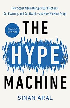 portada The Hype Machine: How Social Media Disrupts our Elections, our Economy, and our Health--And how we Must Adapt (in English)