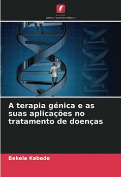 portada A Terapia Génica e as Suas Aplicações no Tratamento de Doenças (en Portugués)