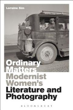portada Ordinary Matters: Modernist Women's Literature and Photography (en Inglés)