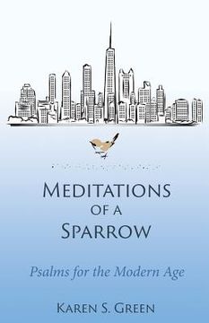 portada Meditations of a Sparrow: Psalms for the Modern Age (en Inglés)