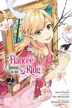 portada The Fiancee Chosen by the Ring, Vol. 2 (The Fiancee Chosen by the Ring, 2) (en Inglés)