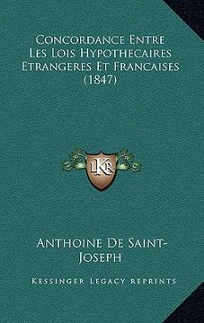 portada Concordance Entre Les Lois Hypothecaires Etrangeres Et Francaises (1847) (in French)